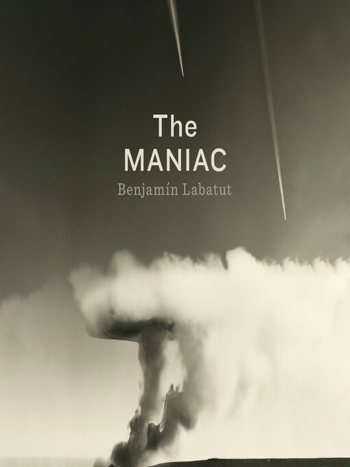 Title details for The MANIAC by Benjamin Labatut - Wait list